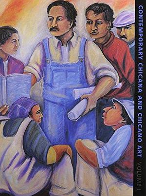 Contemporary Chicana and Chicano Art: Artists, Works, Culture, and Education, Volume 1 by Gary D. Keller