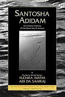 Santosha Adidam: The Essential Summary of the Divine Way of Adidam by Adi Da Samraj
