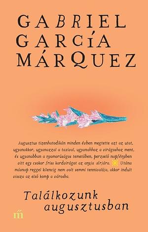 Találkozunk ​augusztusban by Gabriel García Márquez