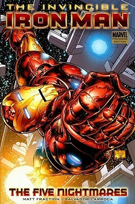 The Invincible Iron Man, Volume 1: The Five Nightmares by Stephane Peru, Matt Fraction, Frank D'Armata, Salvador Larroca