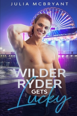 Wilder Ryder Gets Lucky: An Enemies to Lovers M/M Romance by Julia McBryant