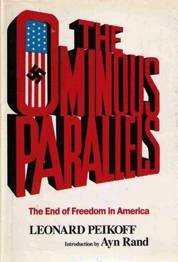The Ominous Parallels: The End of Freedom in America by Ayn Rand, Leonard Peikoff