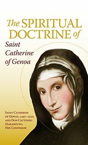 The Spiritual Doctrine of St. Catherine of Genoa by Catherine of Genoa, Don Cattaneo Marabotto