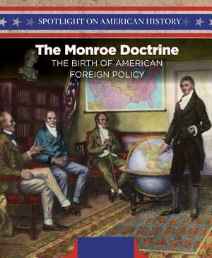 The Monroe Doctrine: The Birth of American Foreign Policy by Robert M. Hamilton