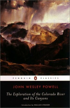 The Exploration of the Colorado River and Its Canyons by John Wesley Powell, Wallace Stegner