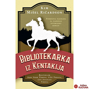 Bibliotekarka iz Kentakija by Kim Michele Richardson