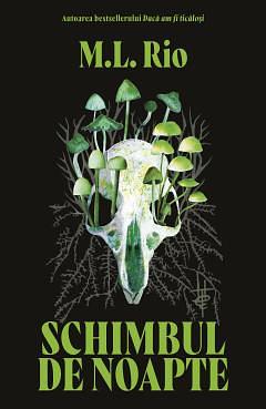 Schimbul de noapte by M.L. Rio