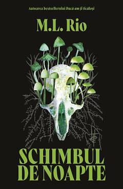 Schimbul de noapte by M.L. Rio