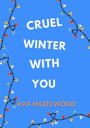 Cruel winter with you by Ava Hazelwood