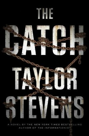 The Catch by Taylor Stevens