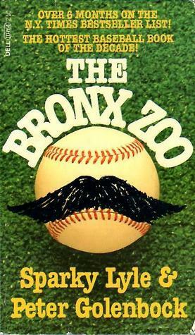 The Bronx Zoo by Sparky Lyle, Peter Golenbock