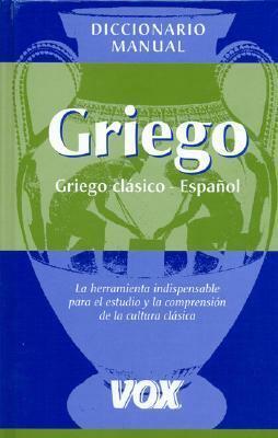 Diccionario Manual Griego/ Greek Handbook Dictionary: Giego Clasico Espanol/ Classic Greek Spanish by José Manuel Pabón