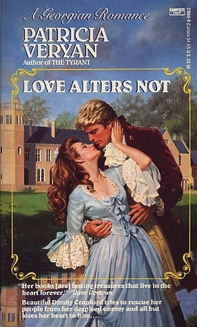 Love Alters Not by Patricia Veryan