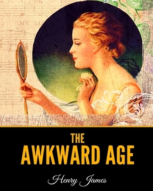 The Awkward Age by Henry James