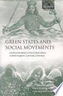 Green States and Social Movements: Environmentalism in the United States, United Kingdom, Germany, and Norway by John S. Dryzek