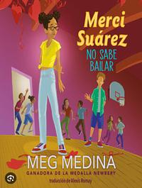 Merci Suárez no sabe bailar by Meg Medina