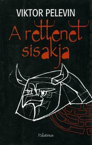 A rettenet sisakja by Victor Pelevin