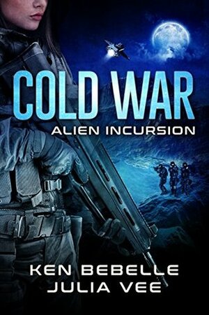 COLD WAR: Alien Incursion by Ken Bebelle, Julia Vee