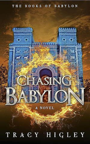 Chasing Babylon by Tracy L. Higley