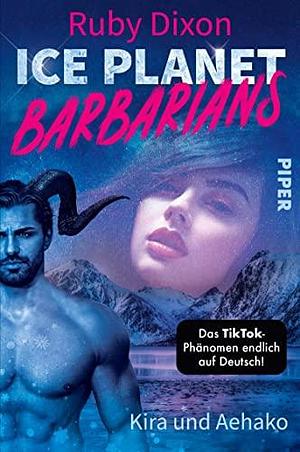 Ice Planet Barbarians - Kira und Aehako by Ruby Dixon