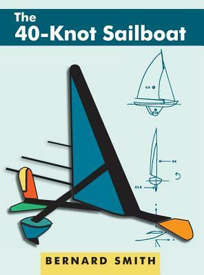 The 40-Knot Sailboat by Bernard Smith