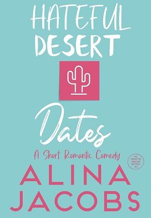 Hateful Desert Dates by Alina Jacobs