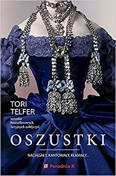 Oszustki. Naciągaczki, fałszerki, kameleony by Tori Telfer