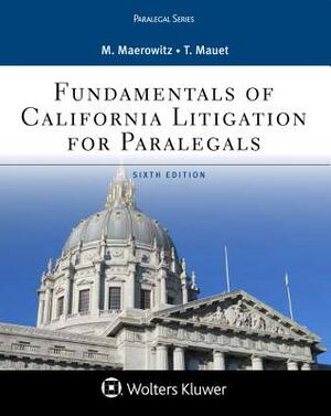 Fundamentals of Litigation for Paralegals by Marlene A. Maerowitz