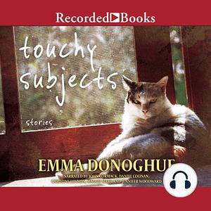 Touchy Subjects by Emma Donoghue