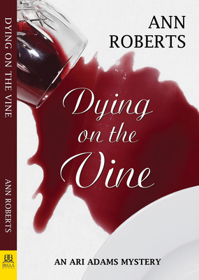 Dying on the Vine by Ann Roberts