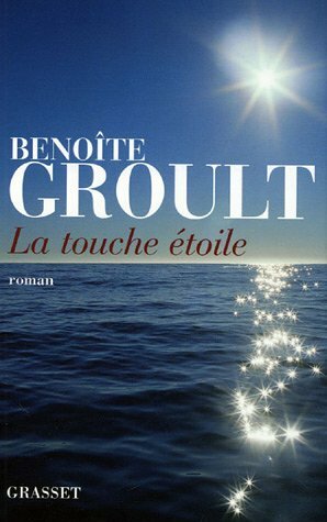 La Touche étoile by Benoîte Groult