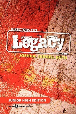 Directors Cut Legacy Joshua, Judges, Ruth: Junior High Edition by Chris Parker, Kathy Craig, Scott Murray