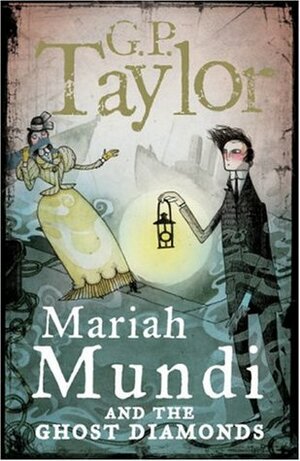 Mariah Mundi and the Ghost Diamonds by G.P. Taylor