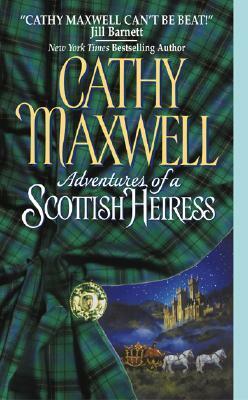 Adventures of a Scottish Heiress by Cathy Maxwell