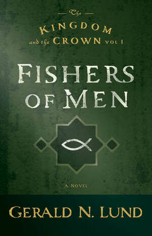 Fishers of Men by Gerald N. Lund