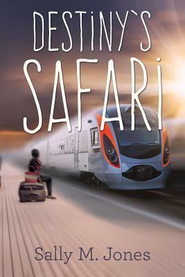 Destiny's Safari by Sally M. Jones