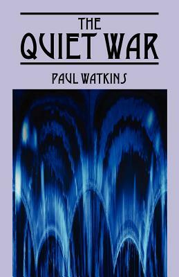 The Quiet War by Paul Watkins