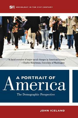 A Portrait of America: The Demographic Perspective by John Iceland