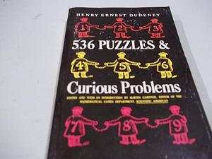 536 PUZZLES & CURIOUS PROBLEMS by Henry Ernest Dudeney, Henry Ernest Dudeney