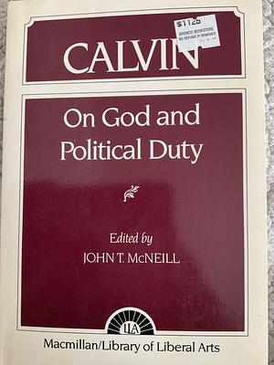 On God and Political Duty by John Thomas McNeill, John Calvin