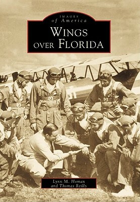 Wings Over Florida by Thomas Reilly, Lynn M. Homan