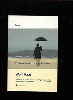 El clima desde hace quince años by Wolf Haas