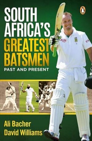 South Africa's Greatest Batsmen: Past and Present by David Williams, Ali Bacher, Krish Reddy