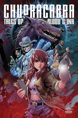 Chupracabra: Tales of Blood and Ink, Volume 1 by Steve Orlando