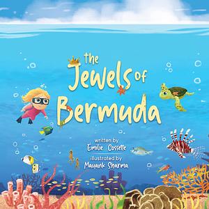 The Jewels of Bermuda: An extraordinary underwater adventure by Émilie Cossette, Mayank Sharma