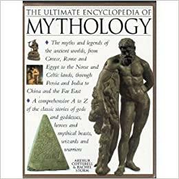 The Ultimate Encyclopedia of Mythology by Rachel Storm, Arthur Cotterell