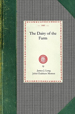Dairy of the Farm by John Morton, James Long