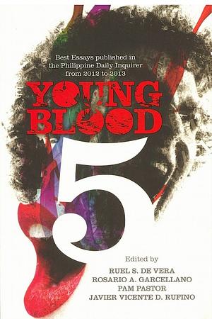 Young Blood 5 by Pam Pastor, Javier Vicente D. Rufino, Rosario A. Garcellano, Ruel S. de Vera