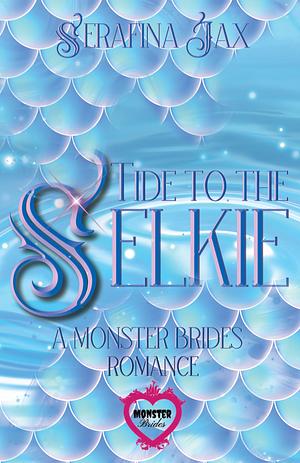 Tide to the Selkie by Serafina Jax