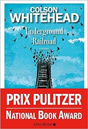 Underground Railroad - version francaise by Colson Whitehead